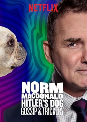 Cover image of the movie Norm Macdonald: Hitler's Dog, Gossip & Trickery (2017)