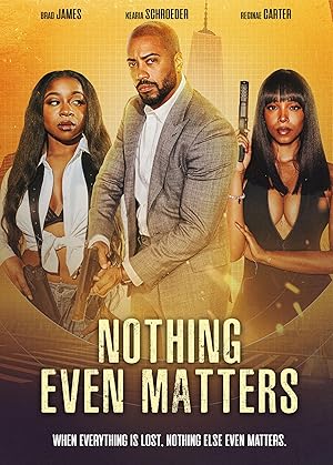 Cover image of the movie Nothing Even Matters (2024)