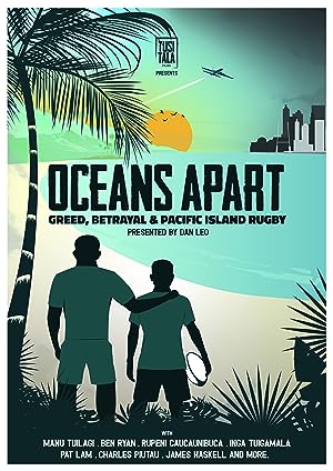 Cover image of the movie Oceans Apart: Greed, Betrayal and Pacific Island Rugby (2020)
