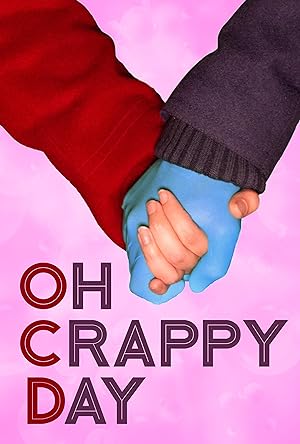 Cover image of the movie Oh Crappy Day (2021)