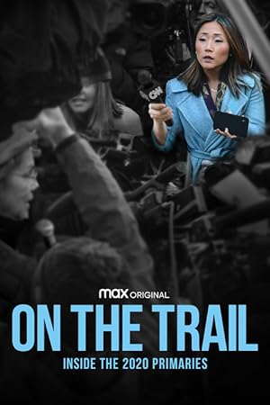 Cover image of the movie On the Trail: Inside the 2020 Primaries (2020)