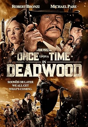 Cover image of the movie Once Upon a Time in Deadwood (2019)