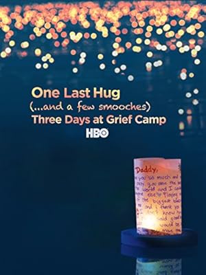 Cover image of the movie One Last Hug: Three Days at Grief Camp (2014)