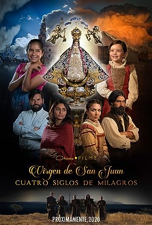 Cover image of the movie Our Lady of San Juan, Four Centuries of Miracles (2021)