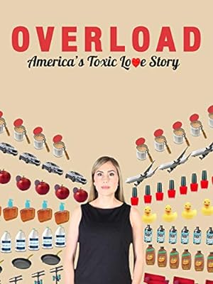 Cover image of the movie Overload: America's Toxic Love Story (2018)