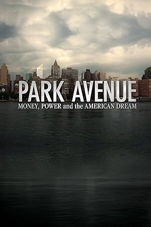 Cover image of the movie Park Avenue: Money, Power and the American Dream (2012)