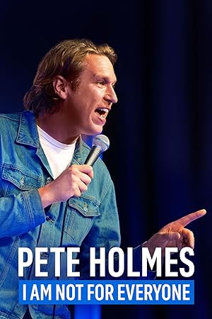 Cover image of the movie Pete Holmes: I Am Not for Everyone (2023)
