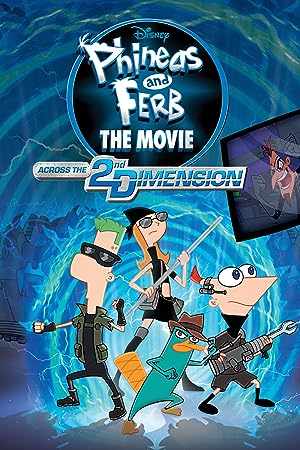 Cover image of the movie Phineas and Ferb the Movie: Across the 2nd Dimension (2011)