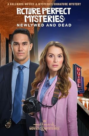 Cover image of the movie Picture Perfect Mysteries: Newlywed and Dead (2019)