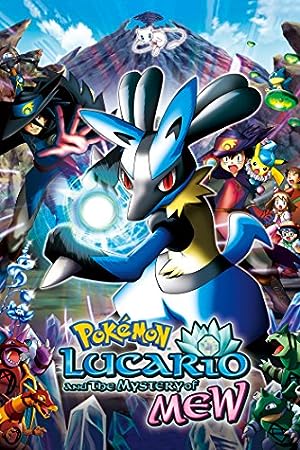 Cover image of the movie Pokémon: Lucario and the Mystery of Mew (2005)