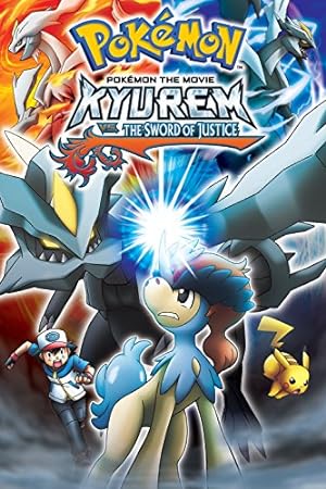 Cover image of the movie Pokémon the Movie: Kyurem vs. the Sword of Justice (2012)