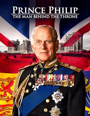 Cover image of the movie Prince Philip: The Man Behind the Throne (2021)