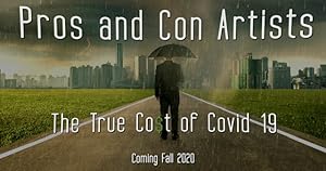 Cover image of the movie Pros and Con Artists: The True Cost of Covid 19 (2021)
