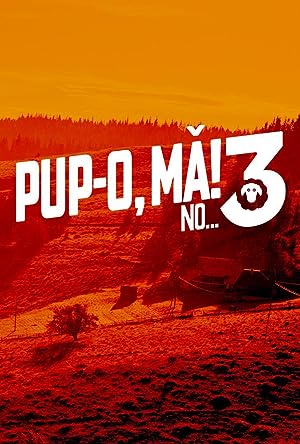 Cover image of the movie Pup-o MA! 3 NO... sau VARSTA BARBATULUI NEINFLORIT (2023)