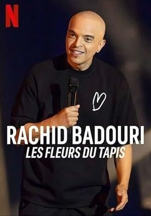 Cover image of the movie Rachid Badouri: Les fleurs du tapis (2024)