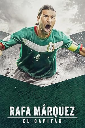 Cover image of the movie Rafa Márquez: El Capitán (2024)