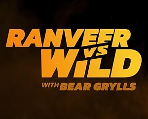 Cover image of the movie Ranveer vs. Wild with Bear Grylls (2022)