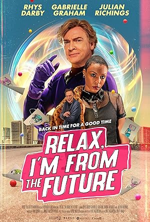 Cover image of the movie Relax, I'm from the Future (2023)
