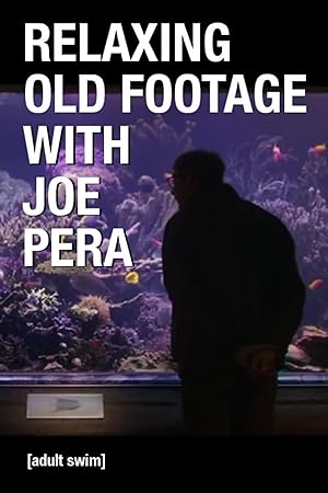 Cover image of the movie Relaxing Old Footage with Joe Pera (2020)