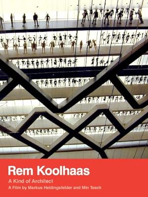 Cover image of the movie Rem Koolhaas: A Kind of Architect (2008)