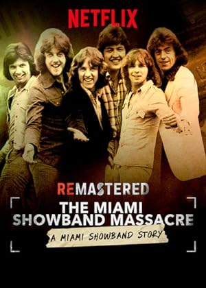 Cover image of the movie ReMastered: The Miami Showband Massacre (2019)