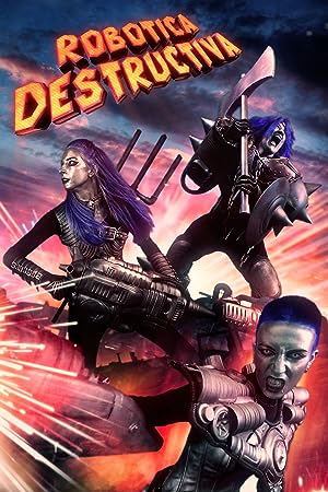 Cover image of the movie Robotica Destructiva (2023)