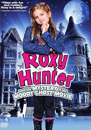 Cover image of the movie Roxy Hunter and the Mystery of the Moody Ghost (2007)