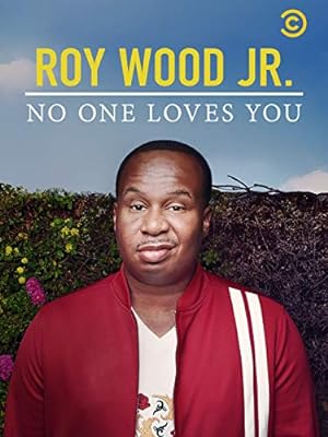 Cover image of the movie Roy Wood Jr.: No One Loves You (2019)
