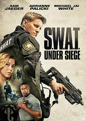 Cover image of the movie S.W.A.T.: Under Siege (2017)