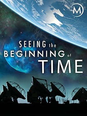 Cover image of the movie Seeing the Beginning of Time (2017)