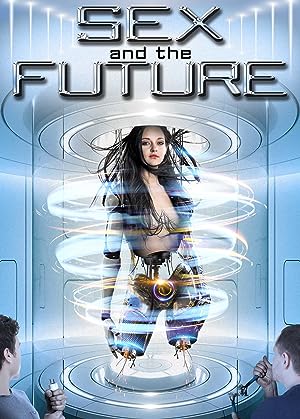 Cover image of the movie Sex and the Future (2020)