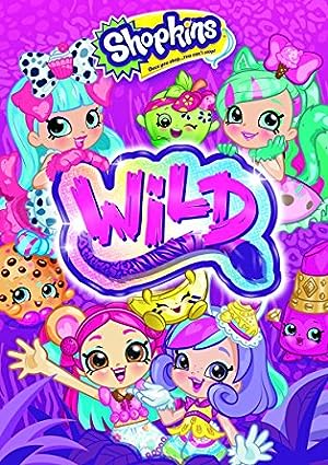 Cover image of the movie Shopkins Wild (2018)