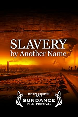 Cover image of the movie Slavery by Another Name (2012)