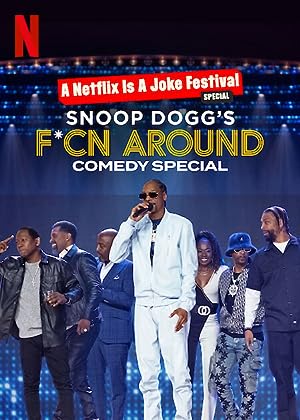 Cover image of the movie Snoop Dogg's F*Cn Around Comedy Special (2022)
