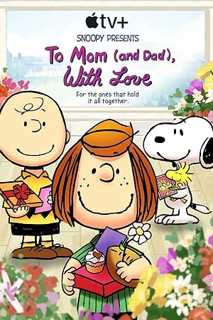 Cover image of the movie Snoopy Presents: To Mom (and Dad), with Love (2022)