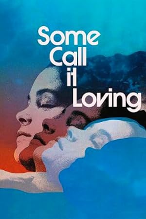 Cover image of the movie Some Call It Loving (1973)