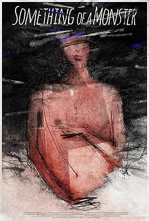 Cover image of the movie Something of a Monster (2025)