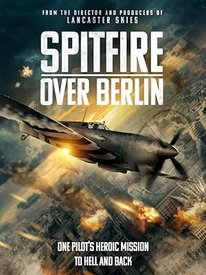 Cover image of the movie Spitfire Over Berlin (2022)