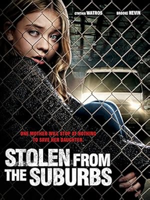 Cover image of the movie Stolen from Suburbia (2015)