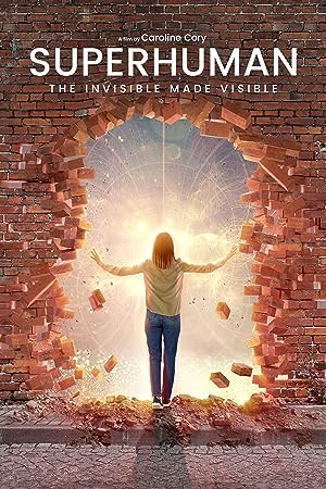 Cover image of the movie Superhuman: The Invisible Made Visible (2020)