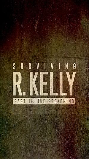 Cover image of the movie Surviving R. Kelly Part II: The Reckoning (2020)