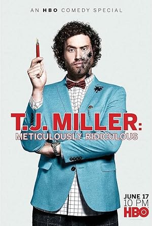 Cover image of the movie T.J. Miller: Meticulously Ridiculous (2017)