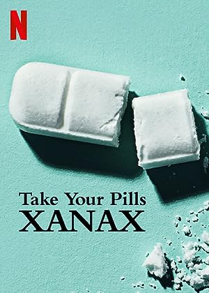 Cover image of the movie Take Your Pills: Xanax (2022)