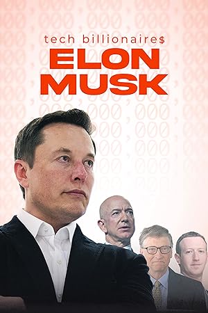 Cover image of the movie Tech Billionaires: Elon Musk (2021)