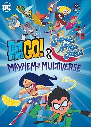 Cover image of the movie Teen Titans Go! & DC Super Hero Girls: Mayhem in the Multiverse (2022)