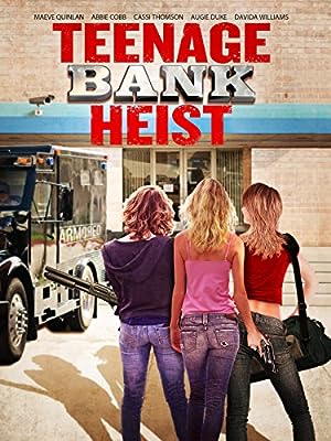 Cover image of the movie Teenage Bank Heist (2012)