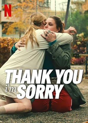 Cover image of the movie Thank You, I'm Sorry (2023)
