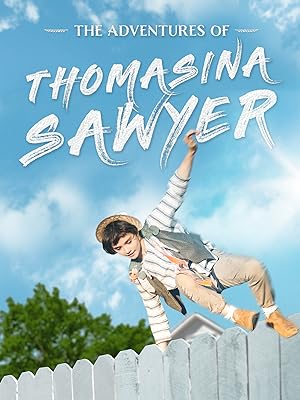 Cover image of the movie The Adventures of Thomasina Sawyer (2018)