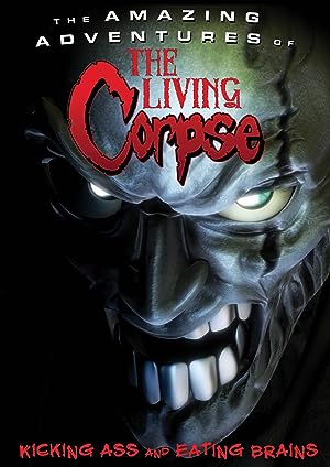 Cover image of the movie The Amazing Adventures of the Living Corpse (2012)