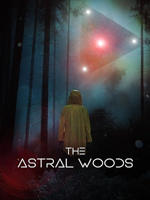 Cover image of the movie The Astral Woods (2023)
